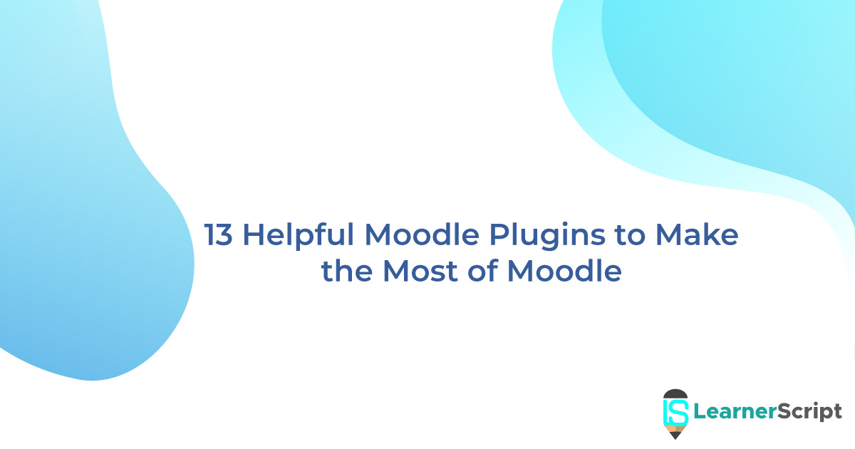 13 Helpful Moodle Plugins to Make the Most of Moodle [Infographics]